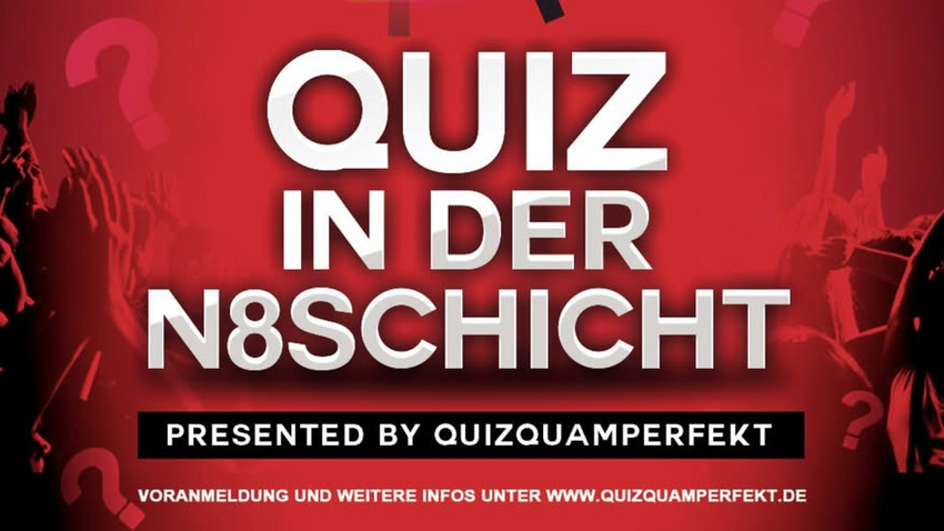 Quiz in der N8schicht by QUIZQUAMPERFEKT