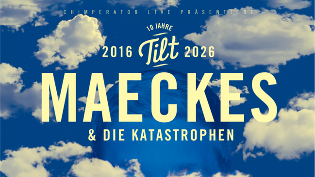 Maeckes & die Katastrophen - 10 Jahre Tilt