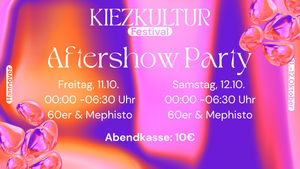 AFTERSHOW PARTY | KiezKultur Festival 2024