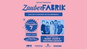 Mary Jane's Soundgarten | ZauberFabrik | veranstaltet vom MFV