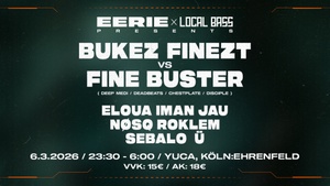 EERIE X LOCAL BASS w/ BUKEZ FINEZT vs FINE BUSTER