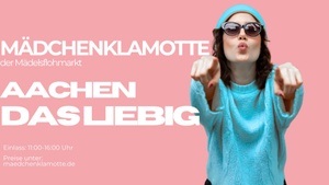 Mädchenklamotte @ Aachen Das Liebig