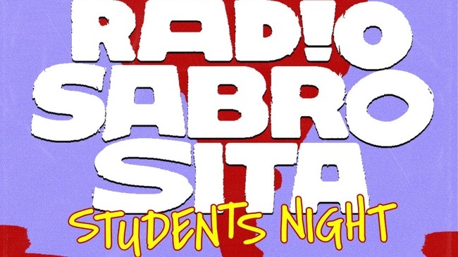 RADIO SABROSITA• JEDEN DONNERSTAG • AB 23 H IM VEEDEL CLUB • STUDENTSNIGHT