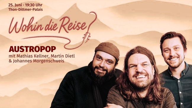 Austropop mit Mathias Kellner, Martin Dietl & Johannes Morgenschweis