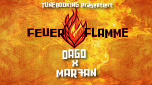 Dago & Mar7an | Feuer & Flamme Release Show