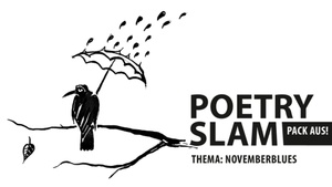 Poetry Slam „Pack aus!“ Thema: Novemberblues präsentiert vom TheaterPACK