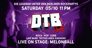 DtB Party! | 3 DANCEFLOORS I MELONBALL LIVE I TATTOO-AREA I ROCK-KARAOKE