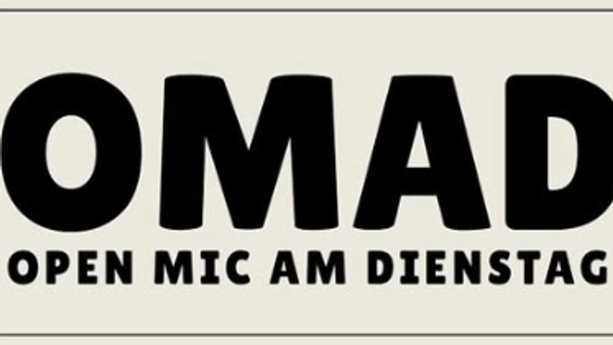 OMAD- OPEN MIC AM DIENSTAG