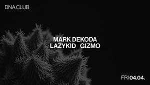 DNA w/ Mark Dekoda & Lazykid & Gizmo