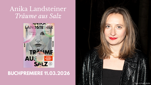 Buchpremiere: Anika Landsteiner - Träume aus Salz