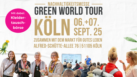 Green World Tour Köln | Die Nachhaltigkeitsmesse