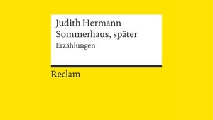 Judith Hermann »Sommerhaus, später« Neuauflage eines Kultbuchs