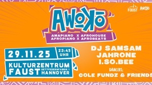 Awoko: Amapiano, Afrobeats, Afrohouse & more w/ DJ SamSam, Jahrone, I.So.Bee & Cole Fundz + Friends