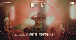 LUPO | LIVE @ artheater