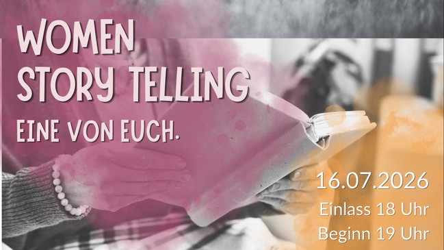 Women Story Telling - Eine von Euch!