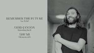 Remember the Future w/ Gerd Janson & Shumi