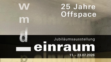 _einraum - 25 Jahre Offspace