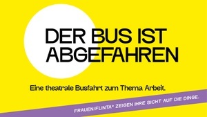 Der Bus ist abgefahren, 03.09.2025, 18:00 Uhr (Rollstuhlplatz)