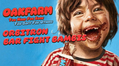 Oakfarm, Orbitron, Bar Fight Bambis