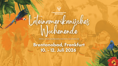 LATEINAMERIKANISCHES WOCHENENDE - FRANKFURT