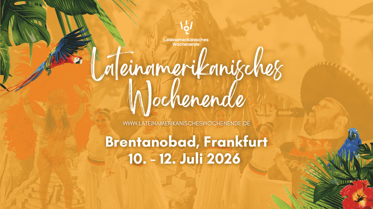 LATEINAMERIKANISCHES WOCHENENDE - FRANKFURT