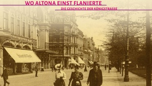 Wo Altona einst flanierte. Die Geschichte der Königstraße