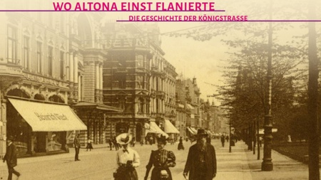 Wo Altona einst flanierte. Die Geschichte der Königstraße