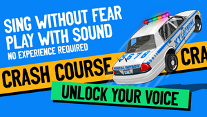 Crash Course: Unlock Your Voice