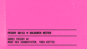 GoRei Friday w/ Morz Des Soundsystem, Theo Kottis