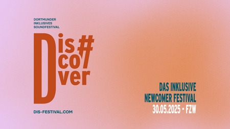 DiScover – Dortmunds inklusives Newcomer Festival