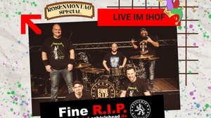 Live im IHof – Fine R.I.P. “Rosenmontag-Special”