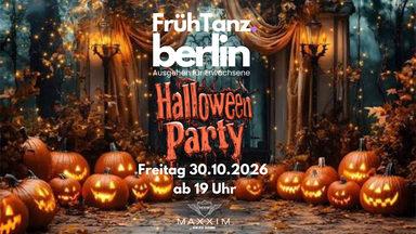 Die große FrühTanz 👻 Halloween Spezial 🎃 Party ab 19 Uhr im Maxxim am Kudamm