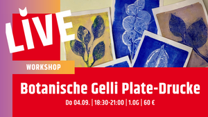 Workshop: Botanische Gelli Plate-Drucke