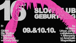 16. Slow Club Geburtstag #1: ĠENN + Die Steifen + Yeahrs + Afterparty