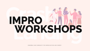 Crash Landing Impro Workshop - Mach es sichtbar!