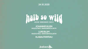 Halb So Wild: Johannes Klein · Luke Blum · Klabauterfrau
