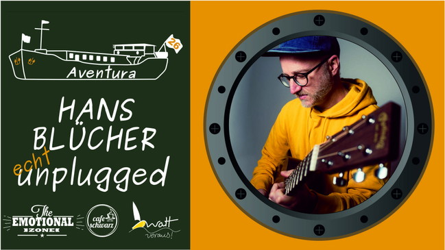 Aventura echt unplugged mit HANS BLÜCHER