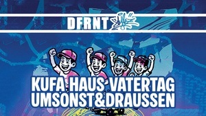 Vatertag 2025 -  Umsonst & Draußen @ KufA Haus