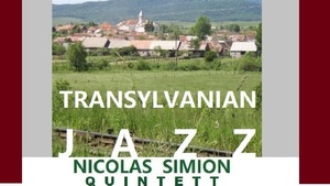 Nicolas Simion Quintett – „Transylvanian Jazz“