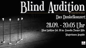 BLIND AUDITION vol. 38 - Das Dunkelkonzert (Sängerinnen-Edition)