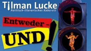 ENTWEDER - UND! mit Tilman Lucke