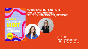 Karriere? Kind? Keine Panik! UPDATE: Triff die Macherinnen des Erfolgspodcasts „dreißig“ Christina Calaminus & Katrin Feuerstein