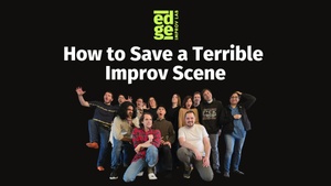 How to Save a Terrible Improv Scene