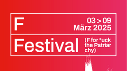 F-Festival (F for *uck the patriarchy)