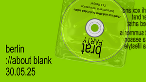 brat party • w/ charli xcx & other brat coded artists • ://about blank