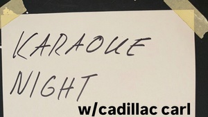 karaoke night w/cadillac carl