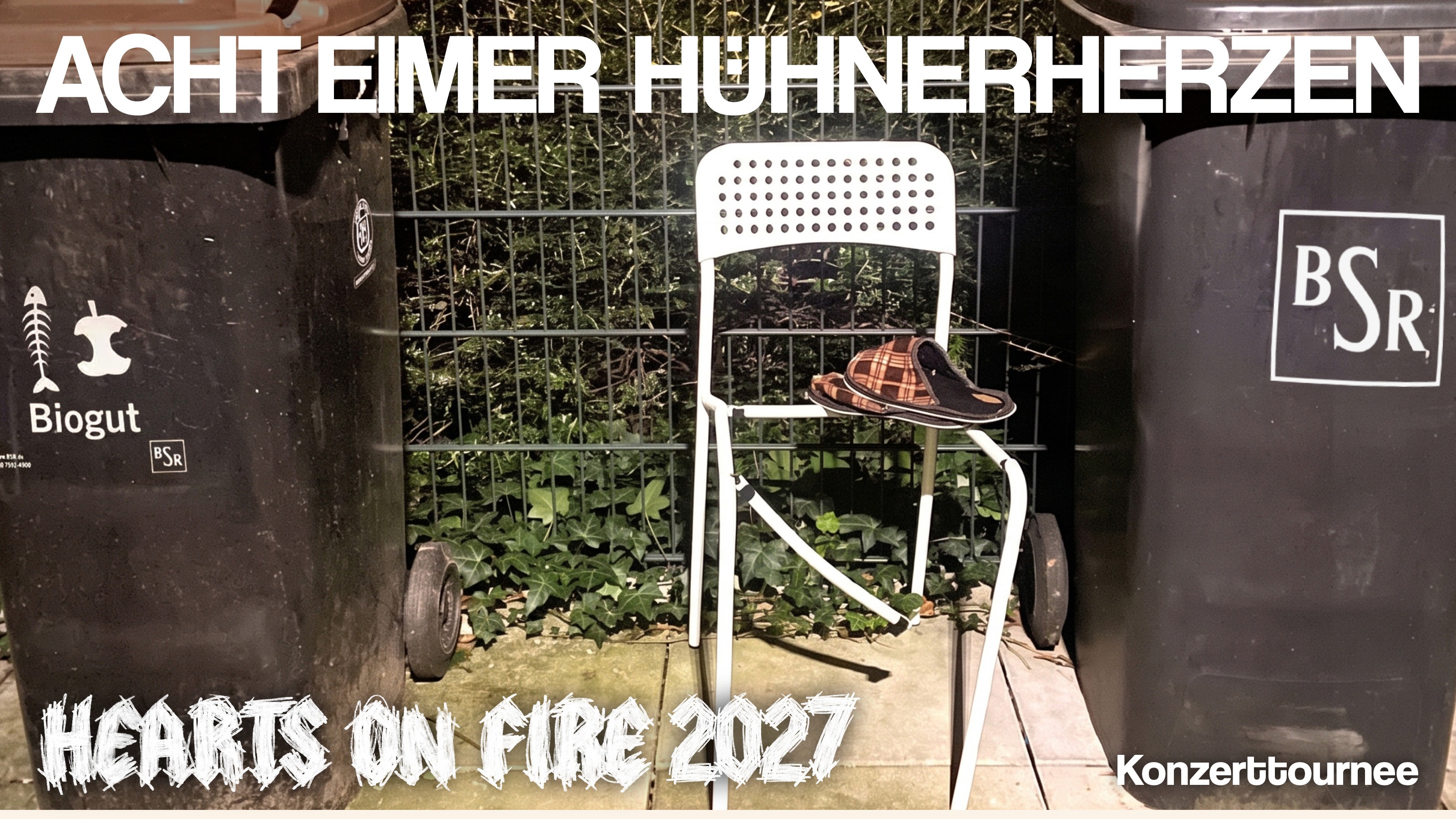 Acht Eimer Hühnerherzen | "Hearts on Fire 2027" Konzerttournee