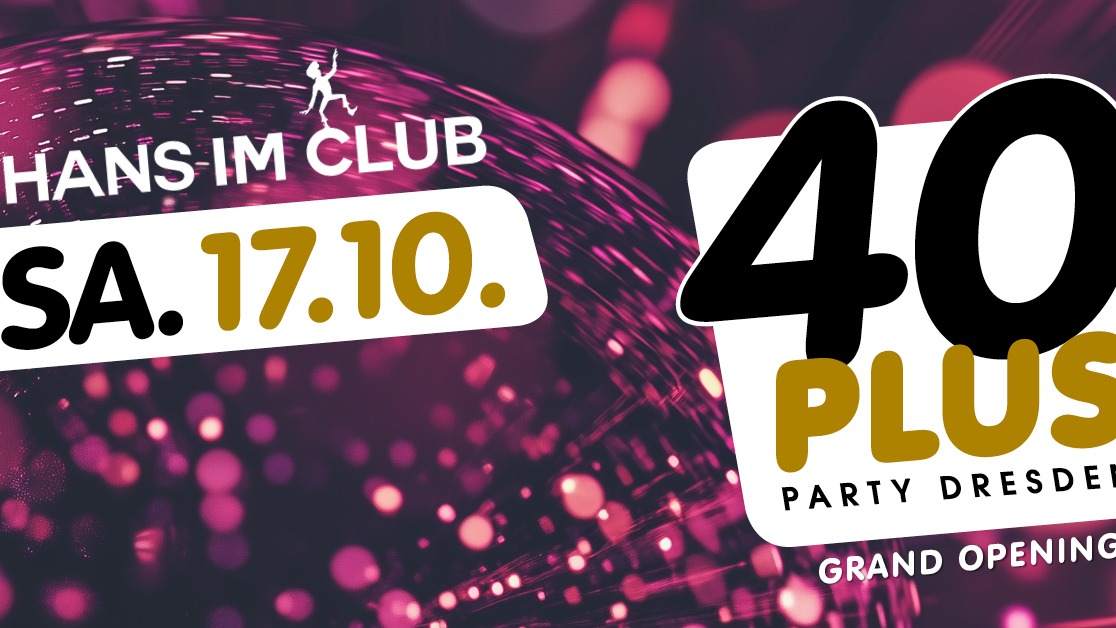 40plus Party Dresden – Grand Opening