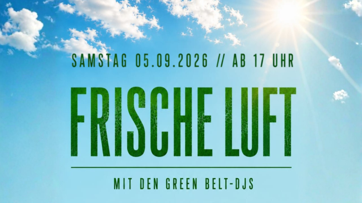 Titelbild der Veranstaltung FRISCHE LUFT Part II ft. GREEN BELT DJs