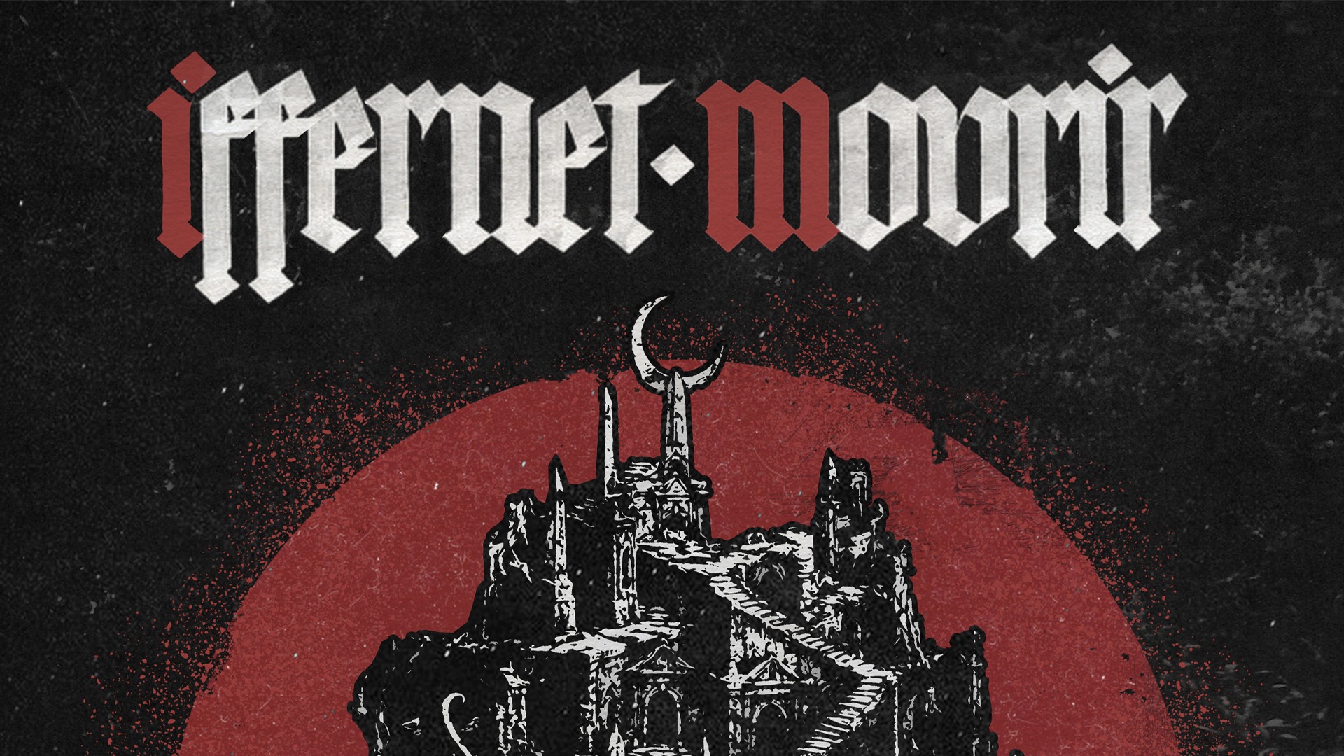 MOURIR + IFFERNET